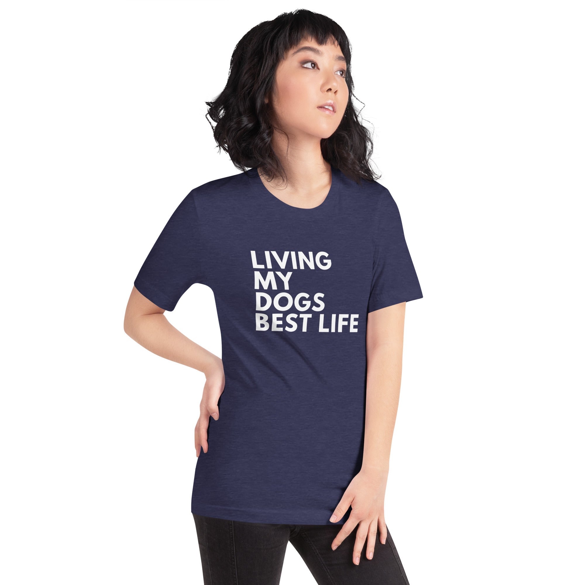 Living My Dogs Best Life T-Shirt