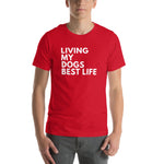 Living My Dogs Best Life T-Shirt