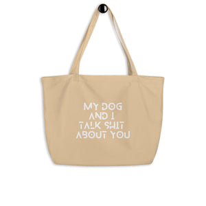 My Dog And I Talk About You Tote Bag