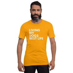 Living My Dogs Best Life T-Shirt
