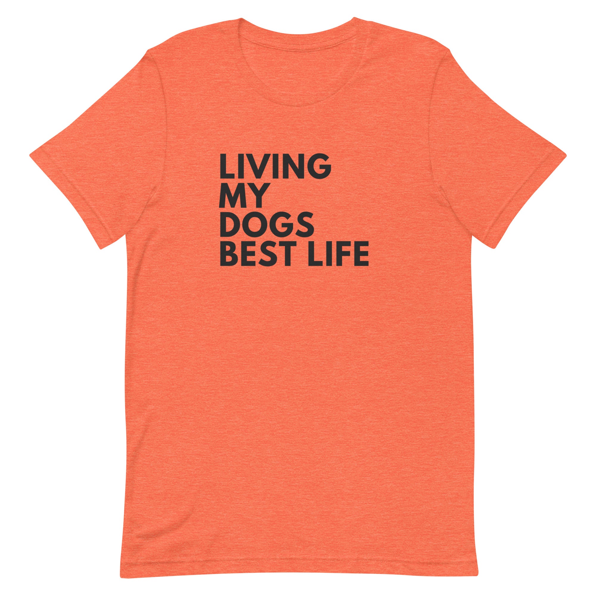 Living My Dogs Best Life Women's T-Shirt