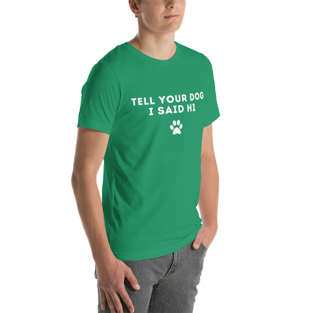 Tell Your Dog I Said Hi Men's T-Shirt