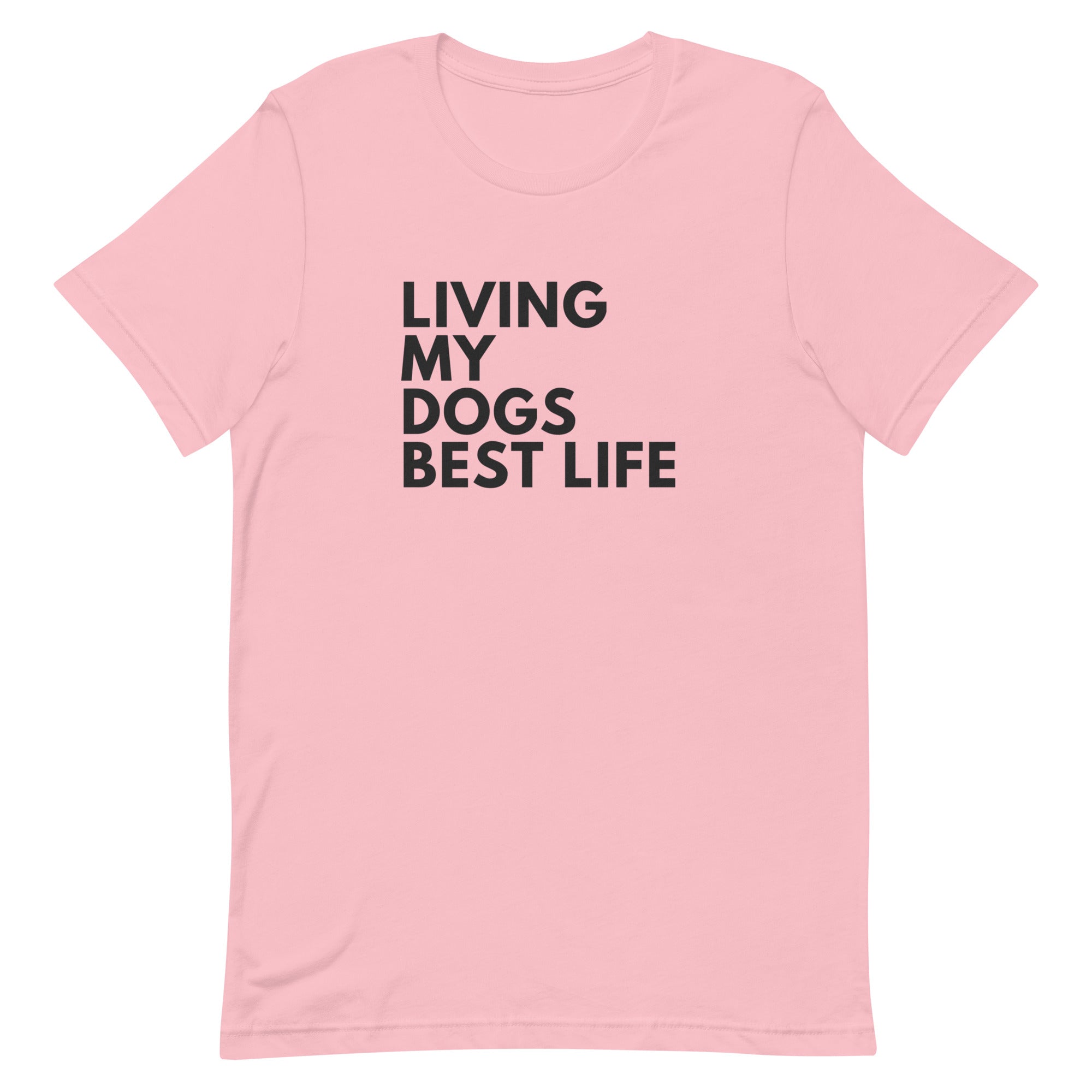 Living My Dogs Best Life Women's T-Shirt