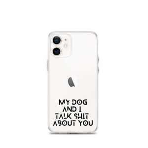 My Dog And I Talk About You iPhone Case