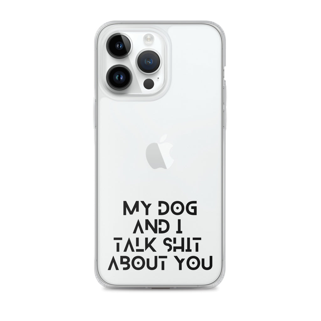 My Dog And I Talk About You iPhone Case