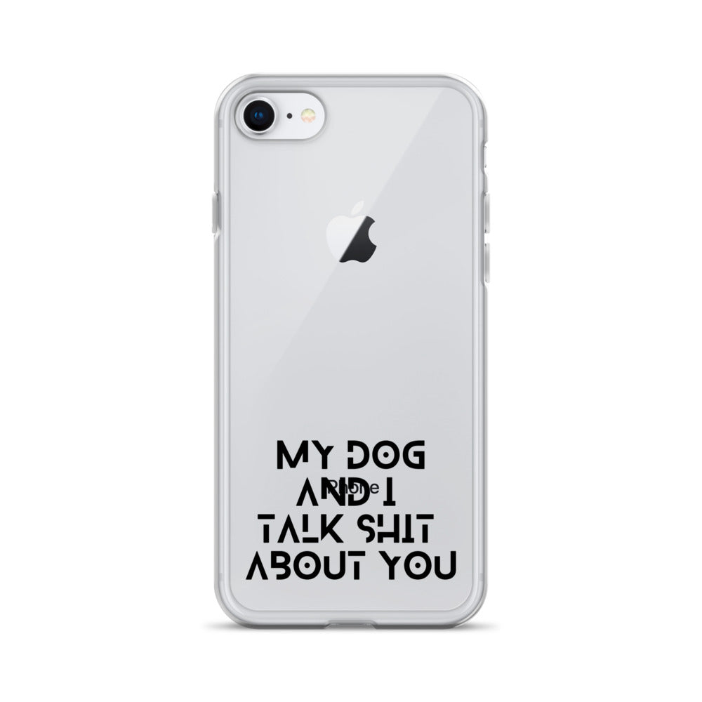 My Dog And I Talk About You iPhone Case