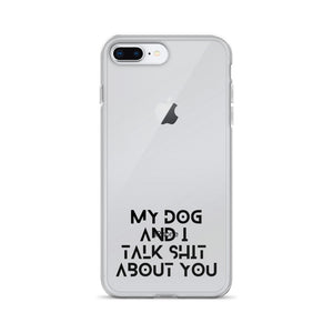 My Dog And I Talk About You iPhone Case