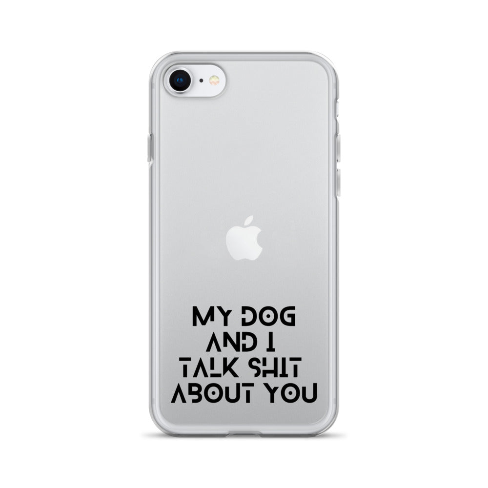 My Dog And I Talk About You iPhone Case