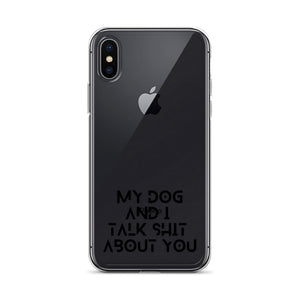 My Dog And I Talk About You iPhone Case