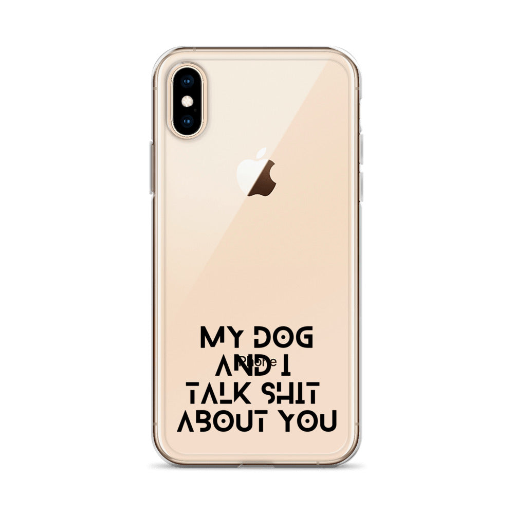 My Dog And I Talk About You iPhone Case