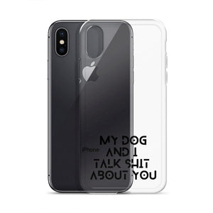 My Dog And I Talk About You iPhone Case