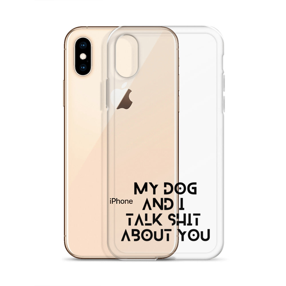 My Dog And I Talk About You iPhone Case