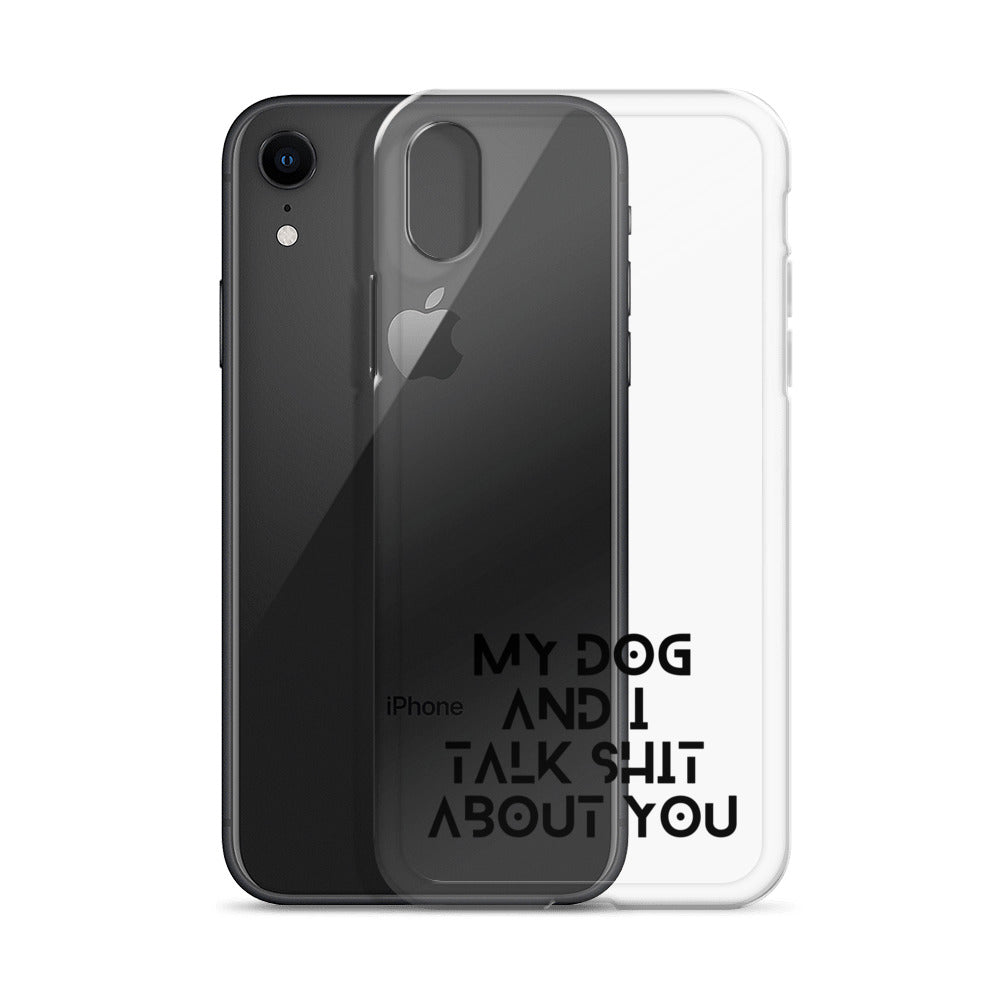 My Dog And I Talk About You iPhone Case