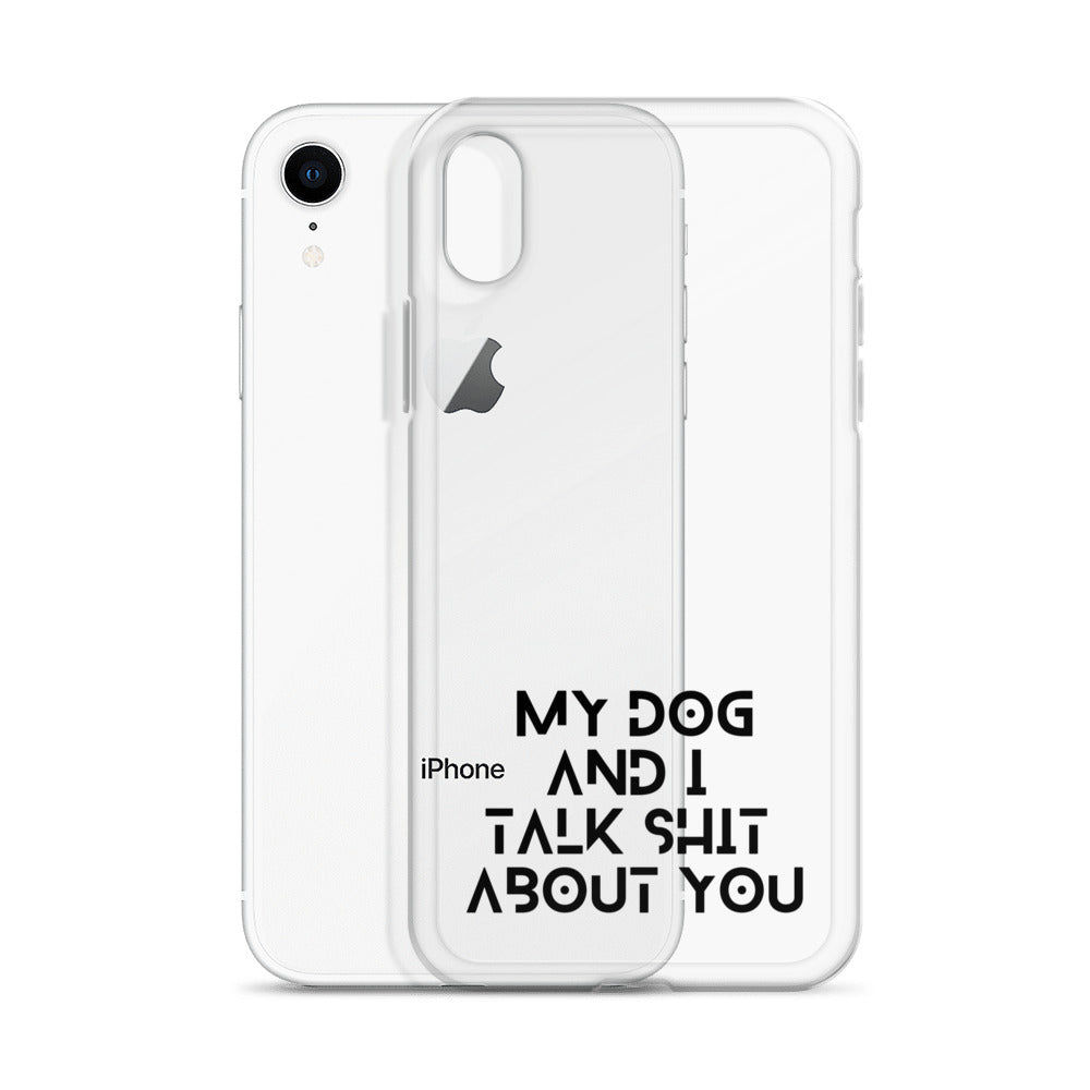 My Dog And I Talk About You iPhone Case