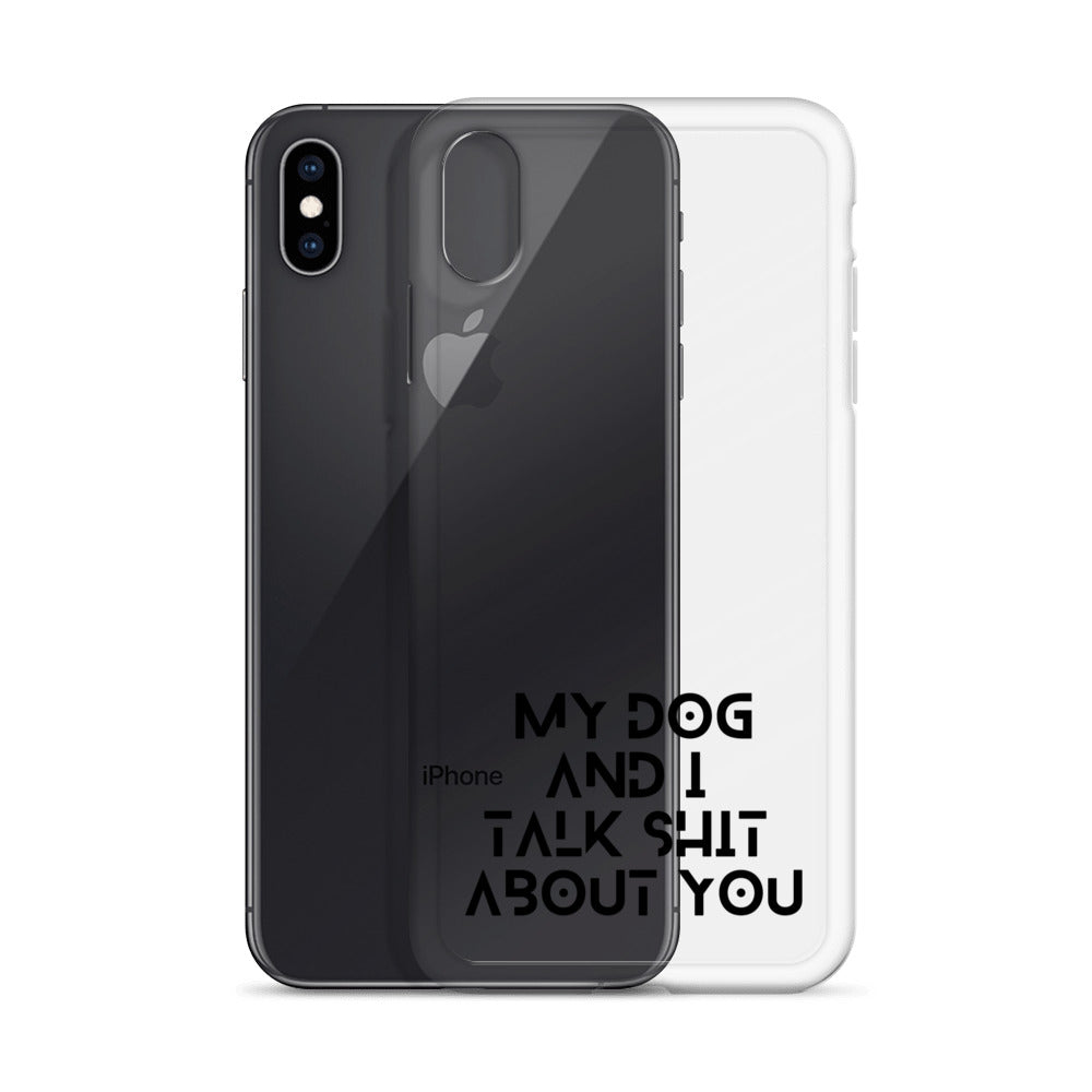 My Dog And I Talk About You iPhone Case