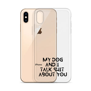 My Dog And I Talk About You iPhone Case