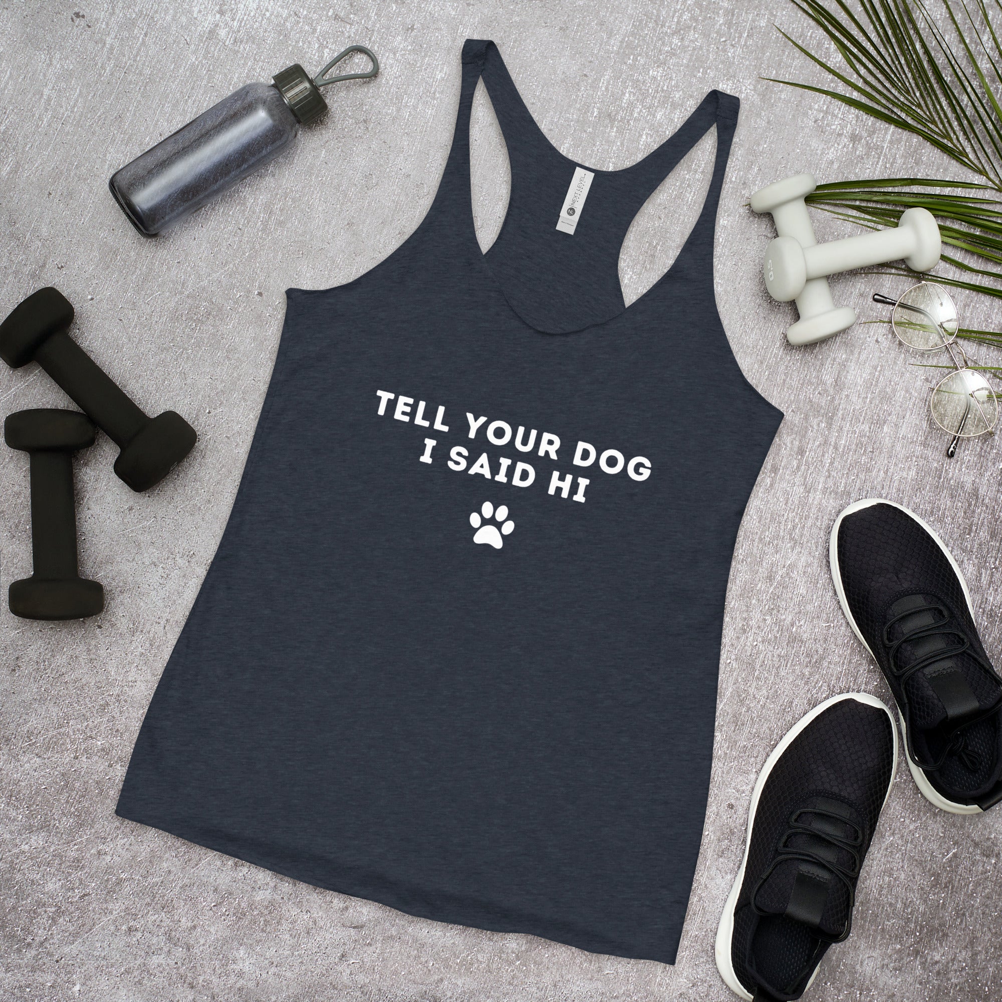 Tell Your Dog I Said Hi Women's Racerback Tank