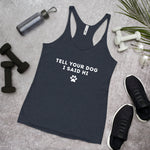 Tell Your Dog I Said Hi Racerback Tank